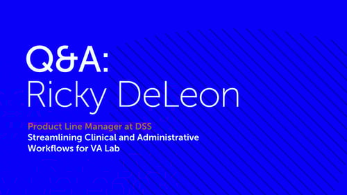 Q&A: Streamlining Clinical and Administrative Workflows for VA Lab