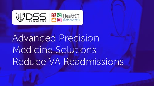 Health IT Answers: Advanced Precision Medicine Solutions Reduce VA Readmissions