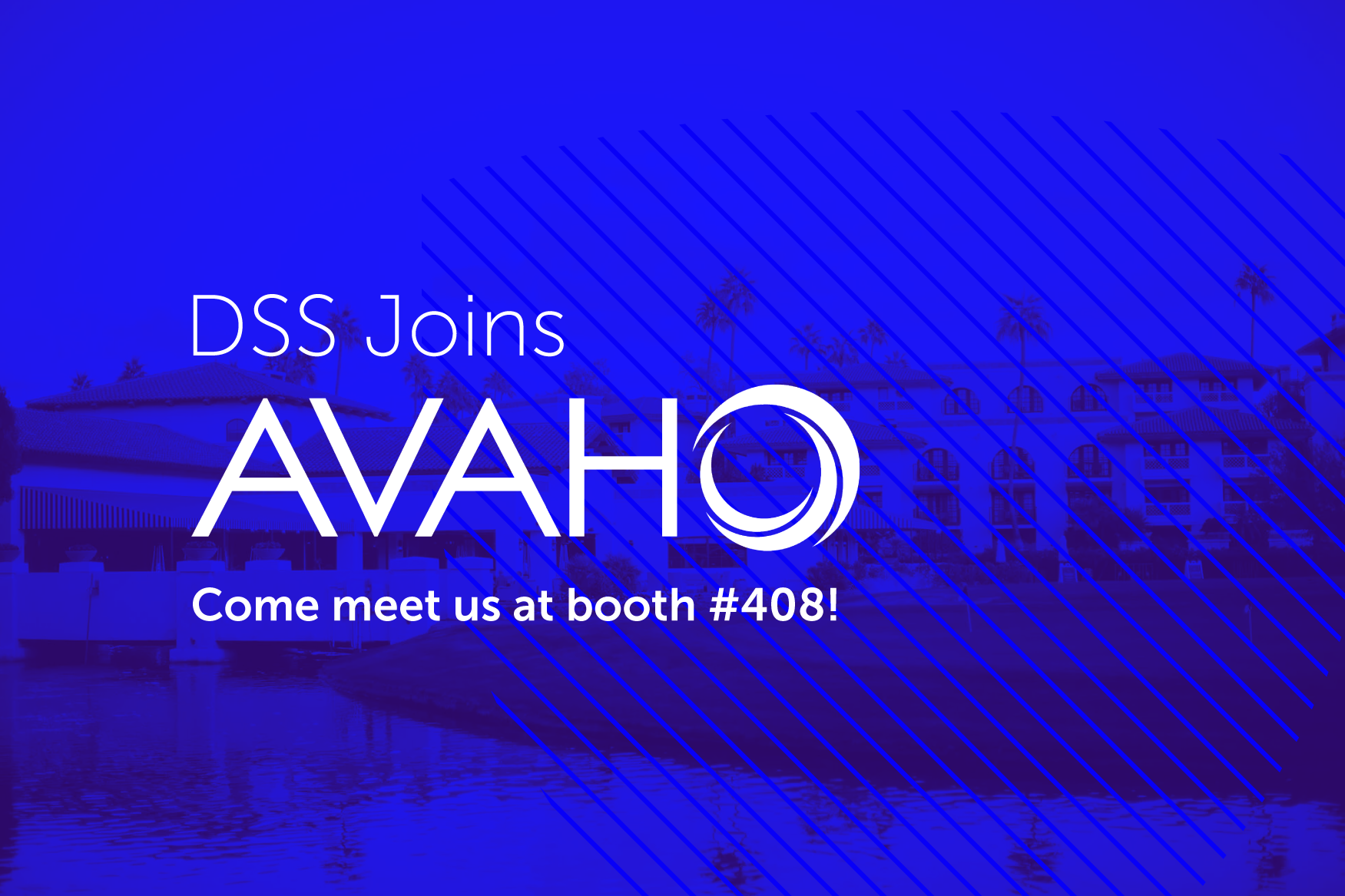 Blue promotional graphic announcing 'DSS Joins AVAHO' with invitation to 'Come meet us at booth #408!' featuring geometric line patterns and circuit board design elements in the background