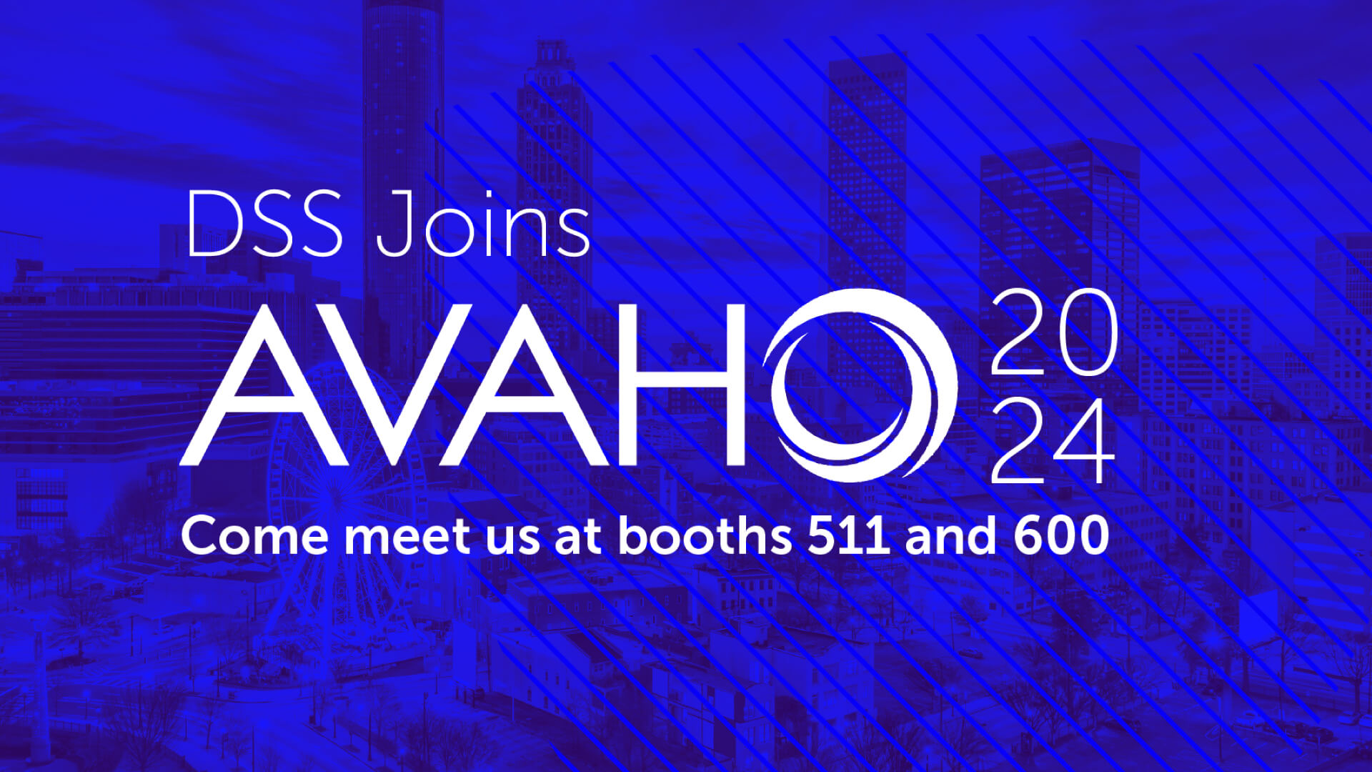 DSS Joins AVAHO 2024 in Atlanta, Booths 511 and 600