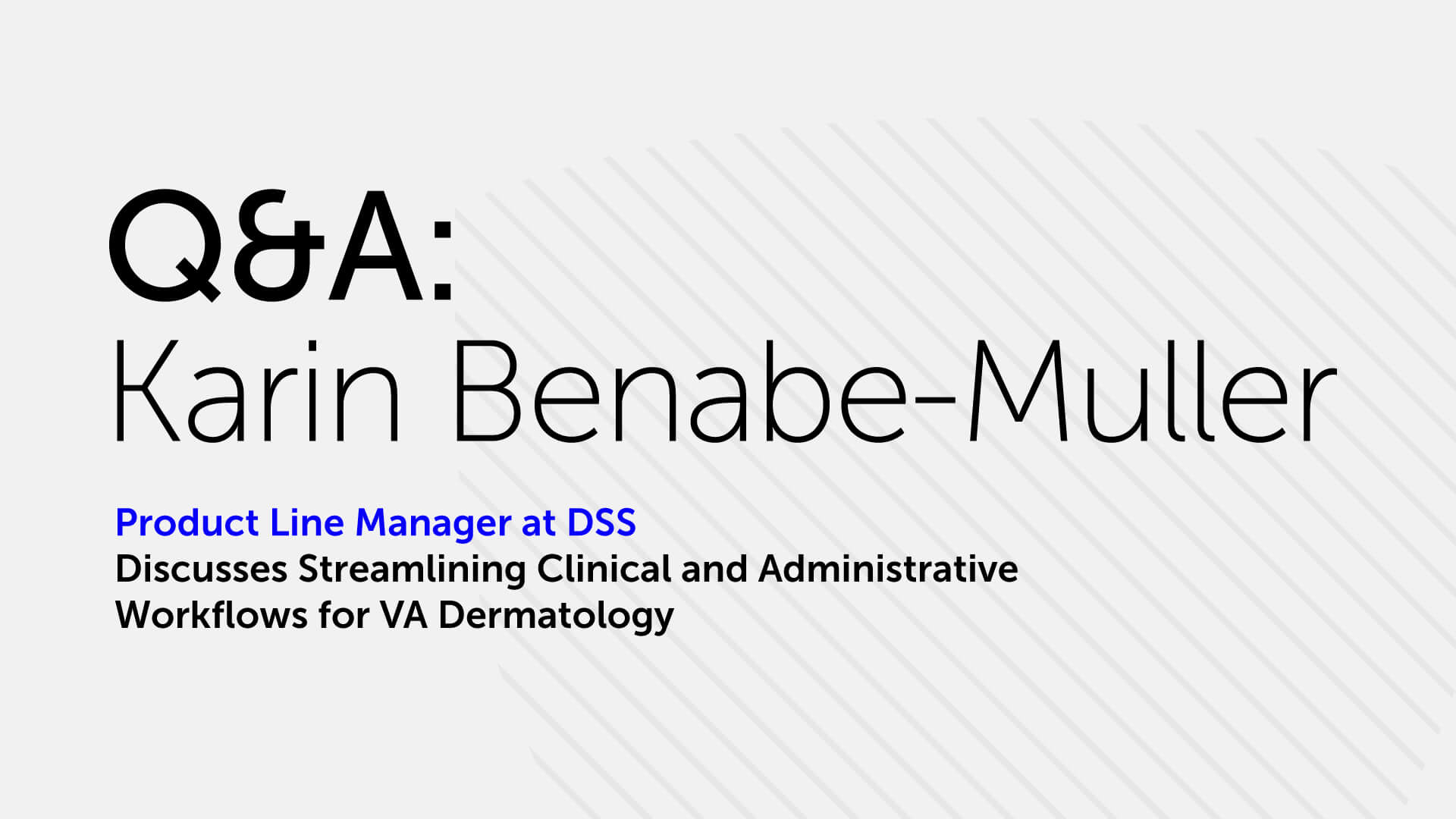 Q&A: Streamlining Clinical and Administrative Workflows for VA Dermatology