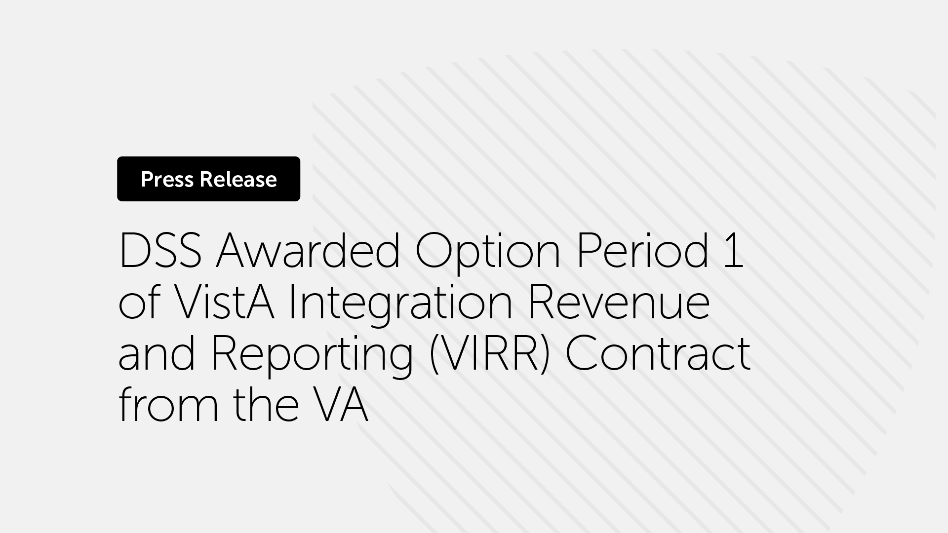DSS Awarded Option Period 1 of VistA Integration Revenue and Reporting (VIRR) Contract from the VA